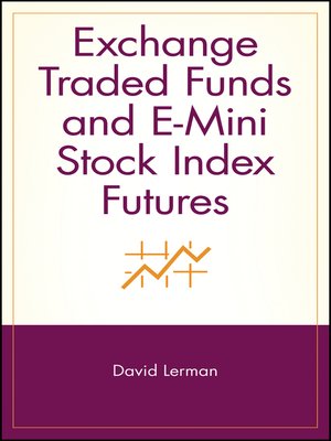cover image of Exchange Traded Funds and E-Mini Stock Index Futures